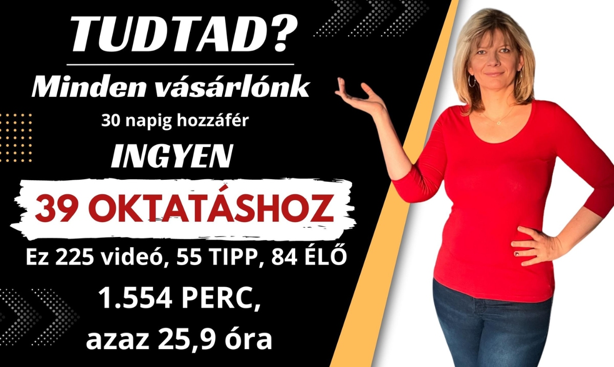 Most minden vásárló OKTATÁST kap tőlünk AJÁNDÉKBA!